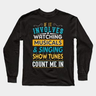 Musicals and Show Tunes Long Sleeve T-Shirt